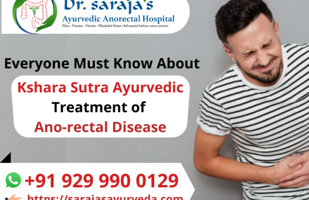 Everyone Must Know About Kshara Sutra Ayurvedic Treatment of Ano-rectal Disease