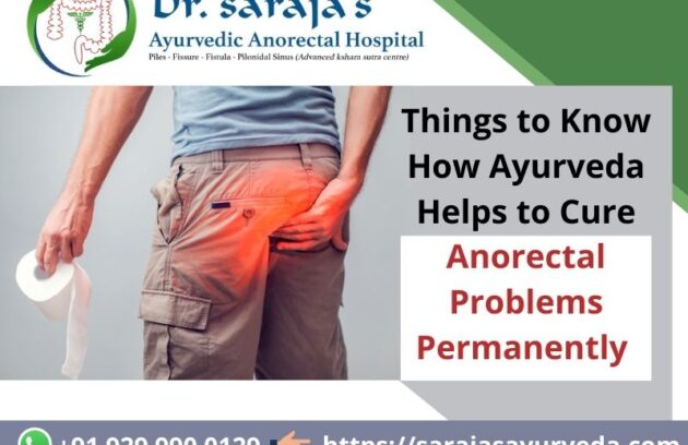 Things to Know How Ayurveda Helps to Cure Anorectal Problems Permanently