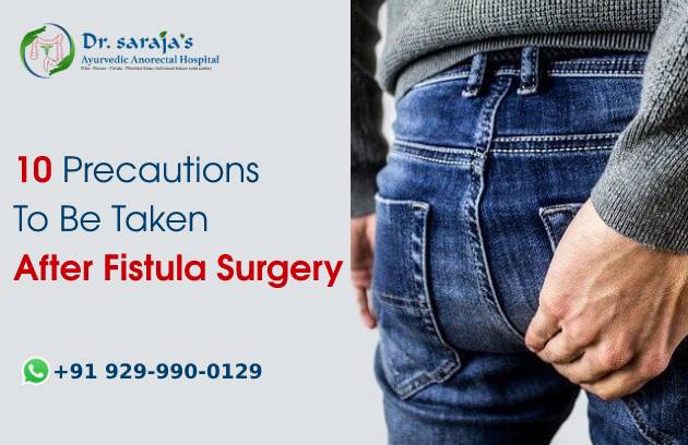 10 Precautions To Be Taken After Fistula Surgery