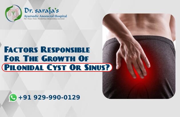 factors responsible for the growth of pilonidal cyst or sinus