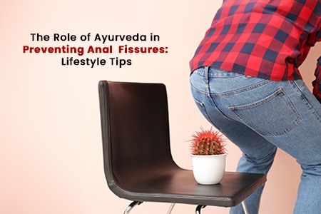 Best Ayurvedic Treatment for Anal Fissure in Hyderabad