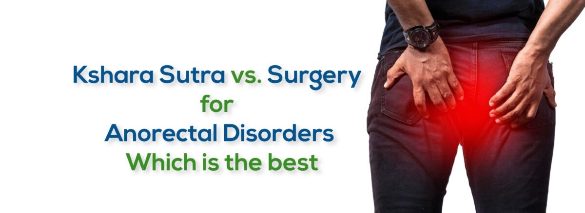 Kshara Sutra Vs Surgery